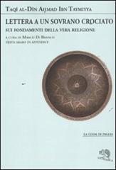 Lettera a un sovrano crociato sui fondamenti della vera religione. Testo arabo in appendice Lettera a un sovrano crociato sui fondamenti della vera religione. Testo arabo in appendice