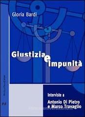 Giustizia e impunità. Interviste a Antonio Di Pietro e Marco Travaglio Giustizia e impunità. Interviste a Antonio Di Pietro e Marco Travaglio