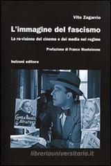 L' immagine del fascismo. La re-visione del cinema e dei media nel regime