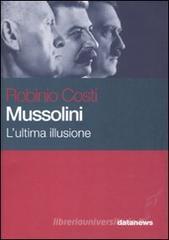 Mussolini. L'ultima illusione
