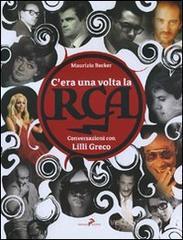 C'era una volta la RCA. Conversazioni con Lilli Greco C'era una volta la RCA. Conversazioni con Lilli Greco