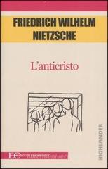 L' anticristo. Maledizione del cristianesimo L' anticristo. Maledizione del cristianesimo
