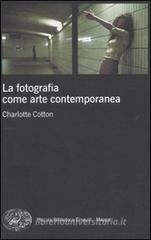 La fotografia come arte contemporanea