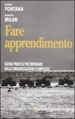 Fare apprendimento. Guida pratica per imparare nelle organizzazioni complesse Fare apprendimento. Guida pratica per imparare nelle organizzazioni complesse