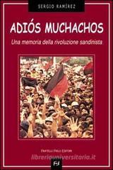 Confronta prezzi Adiè³s muchachos. Una memoria della rivoluzione sandinista