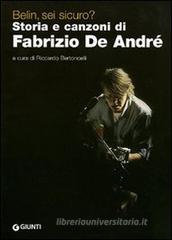 Belin, sei sicuro? Storia e canzoni di Fabrizio De André Belin, sei sicuro? Storia e canzoni di Fabrizio De André
