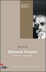 Edmund Husserl. Pensare Dio. Credere in Dio