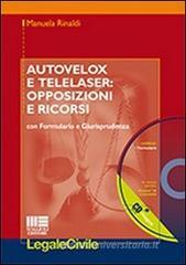 Autovelox e telelaser. Opposizioni e ricorsi. Con formulario e giurisprudenza. Con CD-ROM Autovelox e telelaser. Opposizioni e ricorsi. Con formulario e giurisprudenza. Con CD-ROM