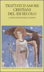 Trattati d'amore cristiani del XII secolo. Testo latino a fronte Trattati d'amore cristiani del XII secolo. Testo latino a fronte