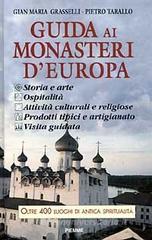 Guida ai monasteri d'Europa 1996. Storia, arte, ospitalit�, attivit� culturali e religiose, visita guidata, prodotti tipici e artigianato