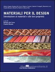 Materiali per il design. Introduzione ai materiali e alle loro proprietà Materiali per il design. Introduzione ai materiali e alle loro proprietà