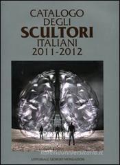 Catalogo degli scultori italiani 2011-2012 Catalogo degli scultori italiani 2011-2012