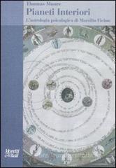 Pianeti interiori. L'astrologia psicologica di Marsilio Ficino Pianeti interiori. L'astrologia psicologica di Marsilio Ficino