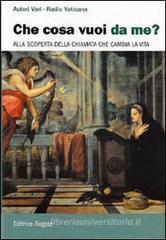 Che cosa vuoi da me? Alla scoperta della chiamata che cambia la vita