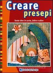 Creare presepi. Tante idee in carta, feltro e altro