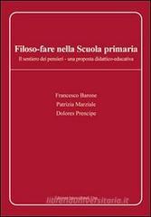 Filoso-fare. Il sentiero dei pensieri. Una proposta didattico-educativa. Per la Scuola elementare