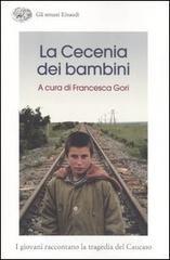 La Cecenia dei bambini. I giovani raccontano la tragedia del Caucaso La Cecenia dei bambini. I giovani raccontano la tragedia del Caucaso