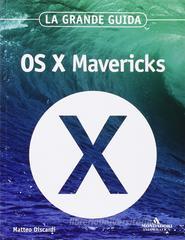 OS X Mavericks. La grande guida
