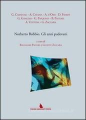 Norberto Bobbio. Gli anni padovani Norberto Bobbio. Gli anni padovani
