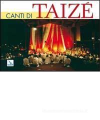 Canti di Taiz�. Libro con parole e musica