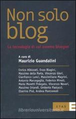 Non solo blog. La tecnologia di cui avremo bisogno Non solo blog. La tecnologia di cui avremo bisogno