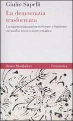 La democrazia trasformata. La rappresentanza tra territorio e funzione: un'analisi teorico-interpretativa La democrazia trasformata. La rappresentanza tra territorio e funzione: un'analisi teorico-interpretativa