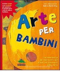 Arte per bambini. Con gadget Arte per bambini. Con gadget