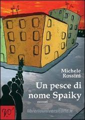 Un pesce di nome Spaiky vol.3
