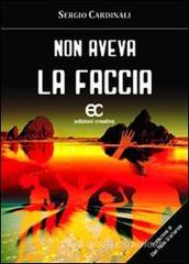 Non aveva la faccia Non aveva la faccia