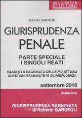 Giurisprudenza penale. Parte speciale. I singoli reati Giurisprudenza penale. Parte speciale. I singoli reati