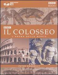 Il colosseo. L'arena della morte Il colosseo. L'arena della morte