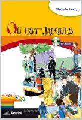 O� est Jacques? Con CD Audio. Per la Scuola secondaria di primo grado