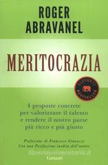 Meritocrazia. 4 proposte concrete per valorizzare il talento e rendere il nostro paese più ricco e più giusto Meritocrazia. 4 proposte concrete per valorizzare il talento e rendere il nostro paese più ricco e più giusto