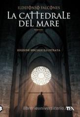 La cattedrale del mare. Ediz. speciale illustrata