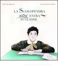 La scolopendra non entra in classe. La scuola raccontata da un nipote (a alcuni amici) a una nonna