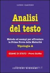 Analisi del testo. Metodo ed esempi per affrontare la prima prova della maturit�
