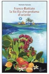 Franco Battiato. La Sicilia che profuma d'Oriente