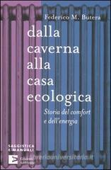 Dalla caverna alla casa ecologica. Storia del comfort e dell'energia Dalla caverna alla casa ecologica. Storia del comfort e dell'energia