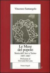 Le muse del popolo. Storia dell'Arci a Torino 1957-1967 Le muse del popolo. Storia dell'Arci a Torino 1957-1967