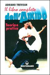 Il libro completo dell'aikido. Teoria e pratica Il libro completo dell'aikido. Teoria e pratica