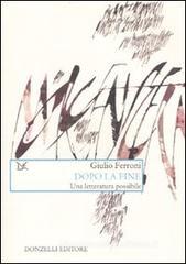 Dopo la fine. Una letteratura possibile Dopo la fine. Una letteratura possibile