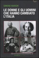 Le donne e gli uomini che hanno cambiato l'Italia