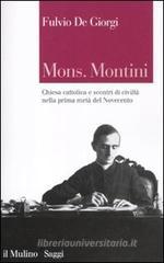 Mons. Montini. Chiesa cattolica e scontri di civiltà nella prima metà del Novecento Mons. Montini. Chiesa cattolica e scontri di civiltà nella prima metà del Novecento