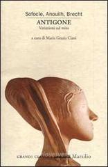 Antigone. Variazioni sul mito Antigone. Variazioni sul mito