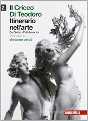 Il cricco di Teodoro. Itinerario nell'arte. Ediz. verde. Con espansione online. Per le Scuole superiori vol.2 Il cricco di Teodoro. Itinerario nell'arte. Ediz. verde. Con espansione online. Per le Scuole superiori vol.2