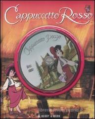 Cappuccetto Rosso. Con DVD Cappuccetto Rosso. Con DVD