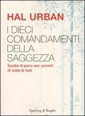 I dieci comandamenti della saggezza. Scelte di pace per uomini di tutte le fedi