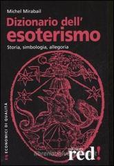 Dizionario dell'esoterismo. Storia, simbologia, allegoria Dizionario dell'esoterismo. Storia, simbologia, allegoria