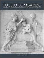 Confronta prezzi Tullio Lombardo. Architetto e scultore nella Venezia del Rinascimento