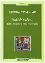 Eretici del Medioevo. Temi e paradossi di storia e storiografia